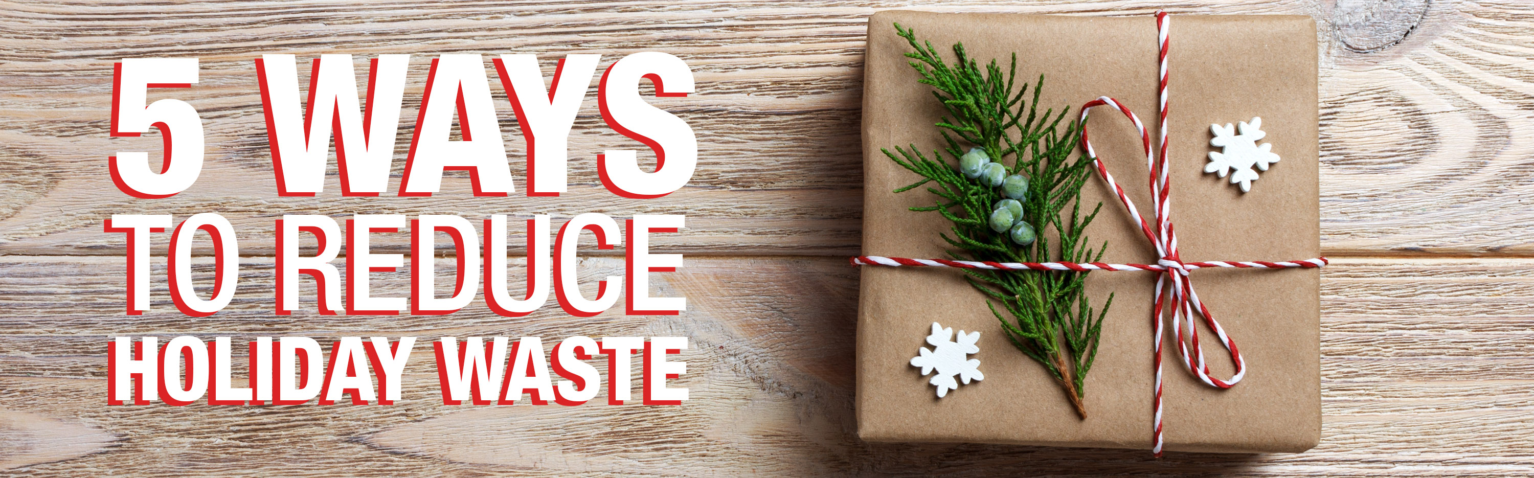 The Home Depot | Five Ways To Reduce Holiday Waste